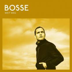 Bosse : Weit weg